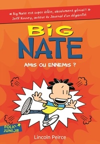 Lincoln Peirce - Big Nate Tome 8 : Amis ou ennemis ?.