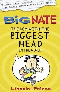 Lincoln Peirce - The Boy with the Biggest Head in the World.