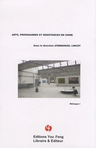 Arts, propagandes et résistances en Chine
