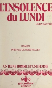 Linda Bastide et René Fallet - L'insolence du lundi.