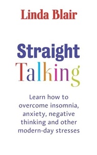 Linda Blair - Straight Talking - Learn to overcome insomnia, anxiety, negative thinking and other modern day stresses.