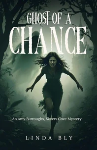 Ghost Of A Chance (An Amy Burroughs, Sisters Cove Mystery)
