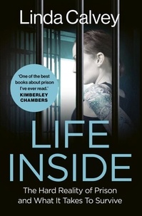 Linda Calvey - Life Inside - The Hard Reality of Prison and What It Takes To Survive.