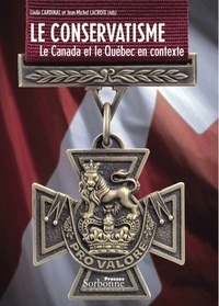 Linda Cardinal et Jean-Michel Lacroix - Le conservatisme - Le Canada et le Québec en contexte.
