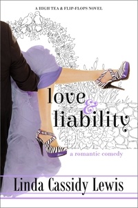  Linda Cassidy Lewis - Love &amp; Liability - High Tea &amp; Flip-Flops Series, #2.