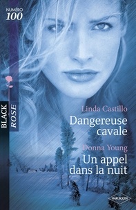 Linda Castillo et Donna Young - Dangereuse cavale - Un appel dans la nuit (Harlequin Black Rose).