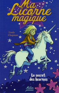 Linda Chapman - Ma Licorne magique Tome 1 : Le secret des licornes.