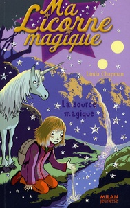 Linda Chapman - Ma Licorne magique Tome 13 : La source magique.
