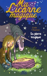Linda Chapman - Ma Licorne magique Tome 3 : La pierre magique.