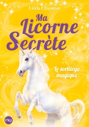 Ma licorne secrète Tome 1 Le sortilège magique - Occasion