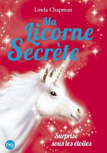 Ma licorne secrète Tome 4 Surprise sous les étoiles
