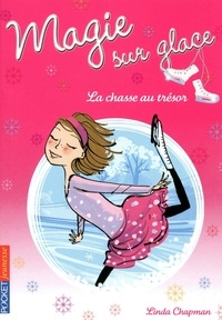 Linda Chapman - Magie sur glace Tome 3 : La chasse au trésor.