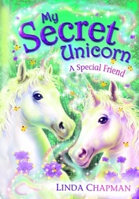 Linda Chapman - My Secret Unicorn: A Special Friend.