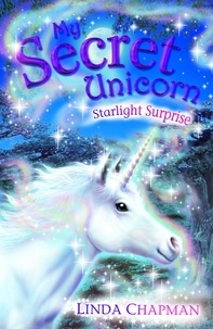 Linda Chapman - My Secret Unicorn: Starlight Surprise.