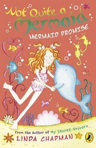 Linda Chapman - Not Quite a Mermaid: Mermaid Promise.