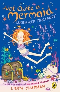 Linda Chapman - Not Quite a Mermaid: Mermaid Treasure.