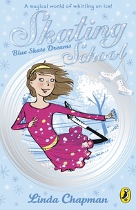 Linda Chapman - Skating School: Blue Skate Dreams.