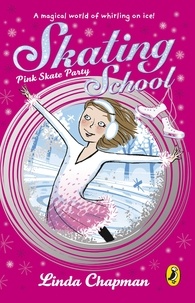 Linda Chapman - Skating School: Pink Skate Party.