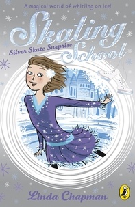 Linda Chapman - Skating School: Silver Skate Surprise.