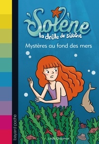Linda Chapman - Solène, la drôle de sirène Tome 2 : Mystères au fond des mers.