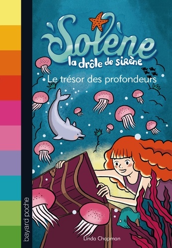 Linda Chapman - Solène, la drôle de sirène Tome 5 : Le trésor des profondeurs.