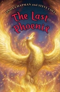 Linda Chapman et Steve Cole - The Last Phoenix.