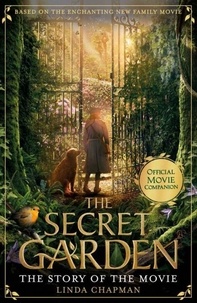 Linda Chapman - The Secret Garden: The Story of the Movie.