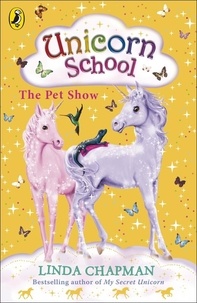 Linda Chapman - Unicorn School: The Pet Show.