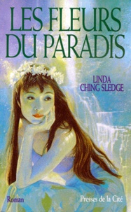 Linda Ching - Les fleurs du paradis.