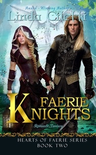  Linda Ciletti - Faerie Knights - Hearts of Faerie Series, #2.