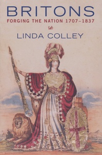 Linda Colley - Britons - Forging the Nation 1707-1837.