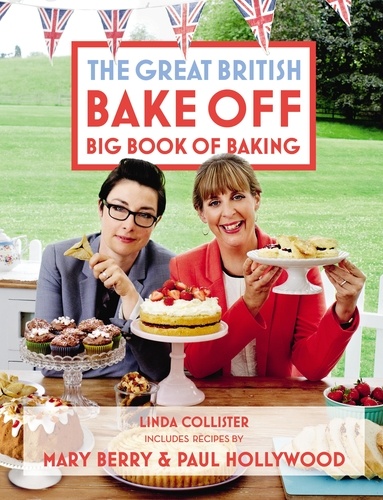 Linda Collister - Great British Bake Off: Big Book of Baking.