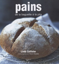 Linda Collister - Pains - De la baguette à la pita.