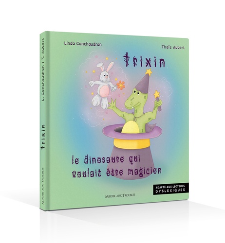 Trixin, le dinosaure qui voulait être magicien Adapté aux dys