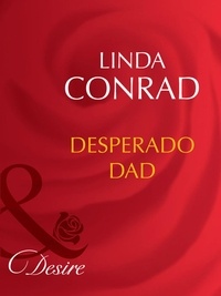 Linda Conrad - Desperado Dad.