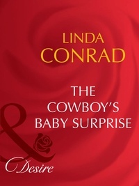 Linda Conrad - The Cowboy's Baby Surprise.