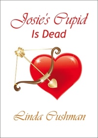  Linda Cushman - Josie's Cupid is Dead.