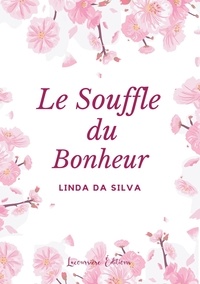 Linda Da Silva - Le Souffle du Bonheur - Feel-good.