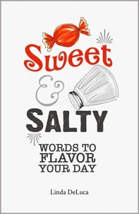 Sweet &amp; Salty: Words to Flavor Your Day