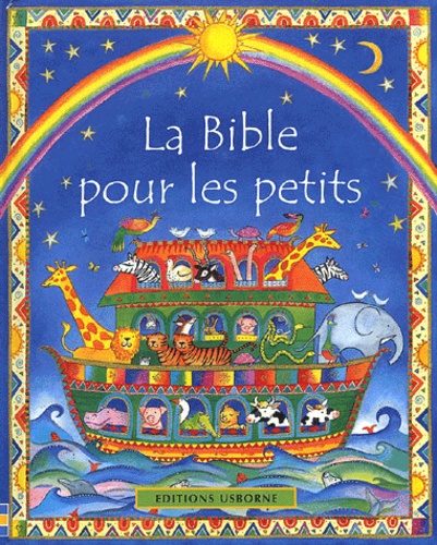 Linda Edwards et Heather Amery - La Bible Pour Les Petits.