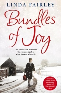 Linda Fairley - Bundles of Joy - Two Thousand Miracles. One Unstoppable Manchester Midwife.