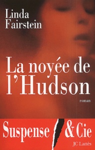 Linda Fairstein - La Noyee De L'Hudson.