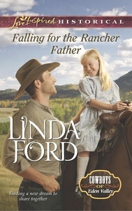 Linda Ford - Falling For The Rancher Father.