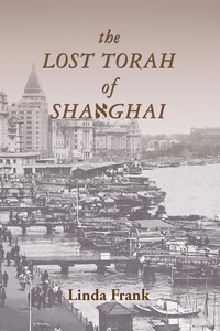  Linda Frank - The Lost Torah of Shanghai - A Lily Kovner Mystery, #2.