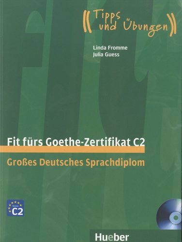 Fit Fürs Goethe-Zertifikat C2. Grosses Deutsches Sprachdiplom  avec 2 CD audio