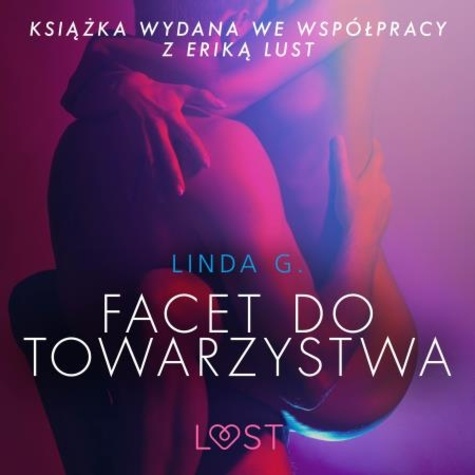 Linda G et Agnieszka Świerk - Facet do towarzystwa - opowiadanie erotyczne.