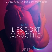 Linda G et  LUST - L'escort maschio - Letteratura erotica.