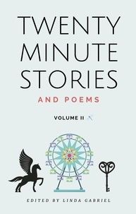  Linda Gabriel et  Marcela Grad - Twenty Minute Stories and Poems Volume 2 - Twenty-Minute Stories and Poems, #2.