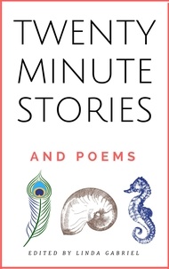  Linda Gabriel et  Marcela Grad - Twenty-Minute Stories and Poems - Twenty-Minute Stories and Poems, #1.