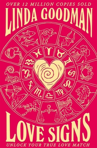 Linda Goodman - Linda Goodman's Love Signs - New Edition of the Classic Astrology Book on Love: Unlock Your True Love Match.